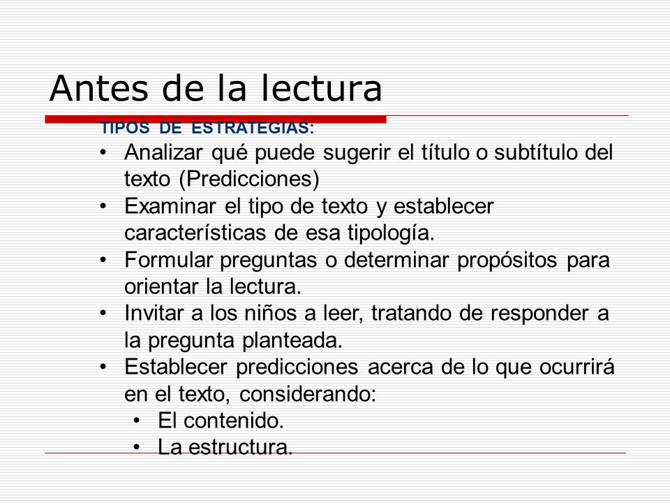 Antes de la lectura TIPOS DE ESTRATEGIAS: Analizar qué puede sugerir el título o subtítulo del texto (Predicciones)