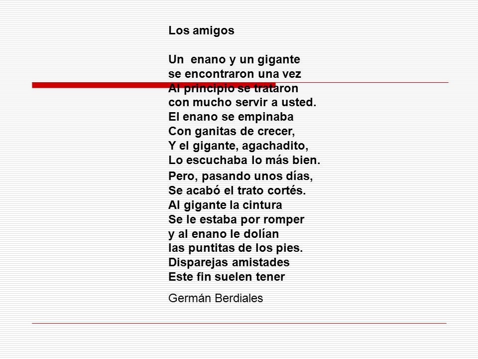 Los amigos Un enano y un gigante. se encontraron una vez. Al principio se trataron. con mucho servir a usted.