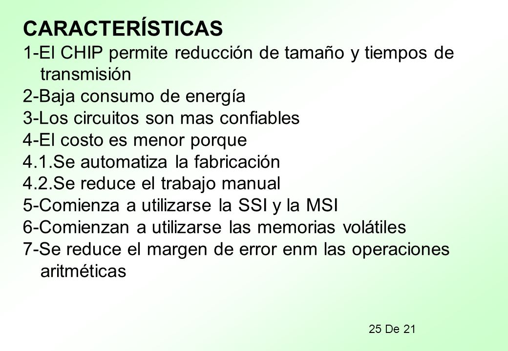 CARACTERÍSTICAS 1-El CHIP permite reducción de tamaño y tiempos de transmisión. 2-Baja consumo de energía.