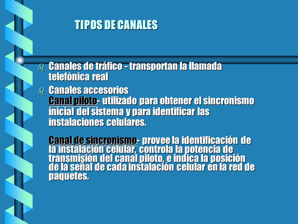 TIPOS DE CANALES Canales de tráfico - transportan la llamada telefónica real.