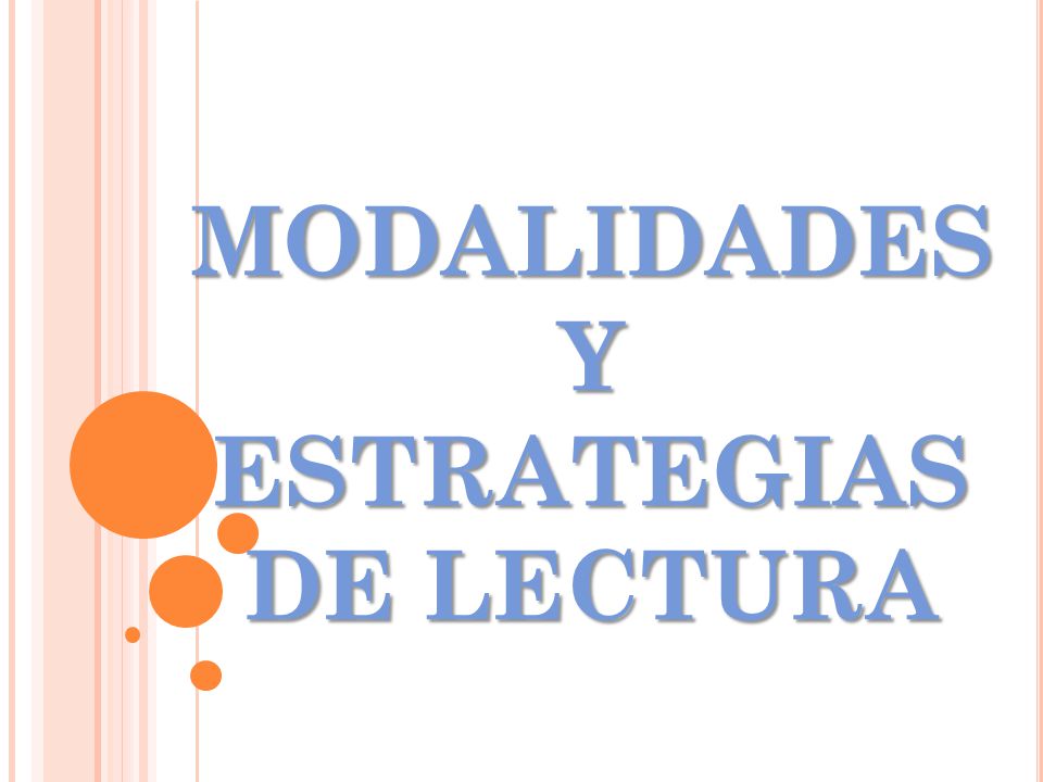 MODALIDADES Y ESTRATEGIAS DE LECTURA