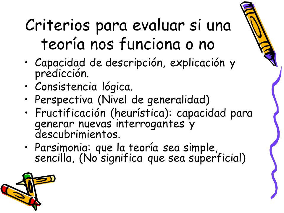 Criterios para evaluar si una teoría nos funciona o no