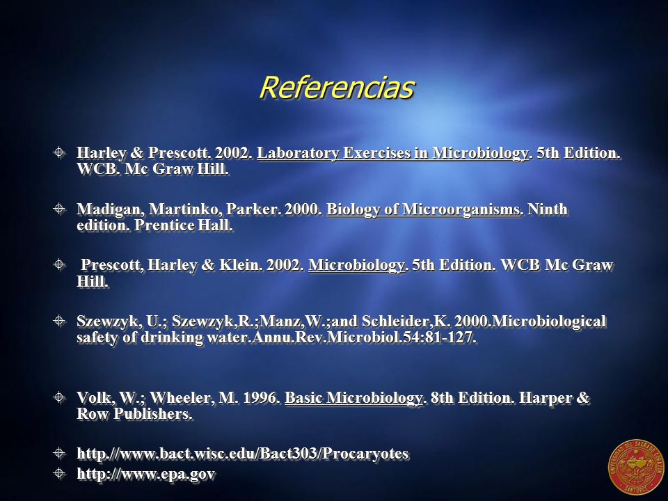 Referencias Harley & Prescott Laboratory Exercises in Microbiology. 5th Edition. WCB. Mc Graw Hill.