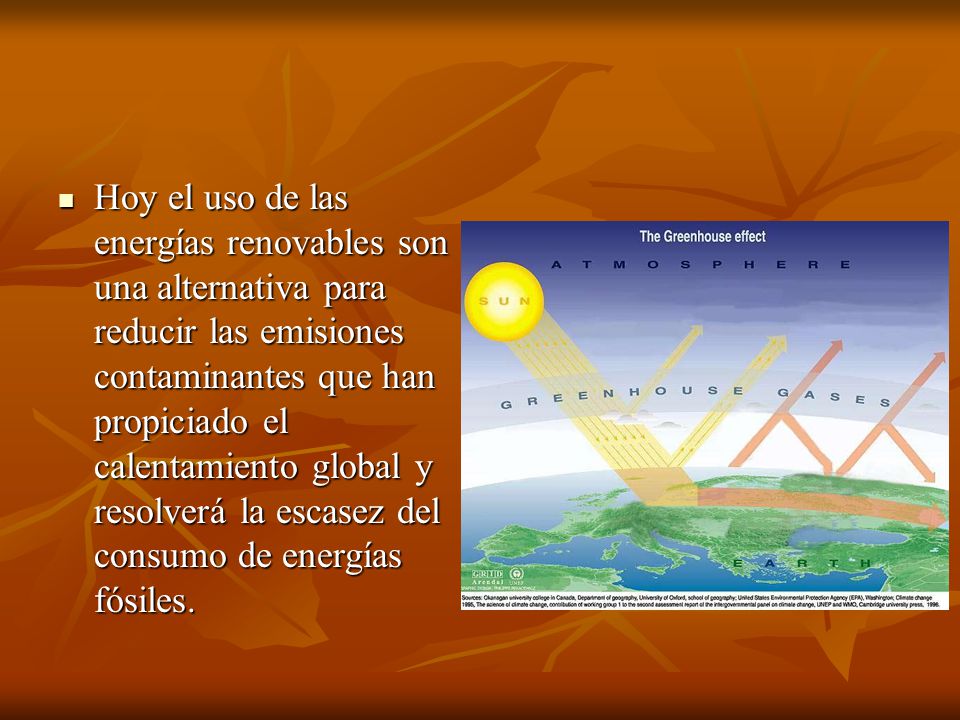 Hoy el uso de las energías renovables son una alternativa para reducir las emisiones contaminantes que han propiciado el calentamiento global y resolverá la escasez del consumo de energías fósiles.