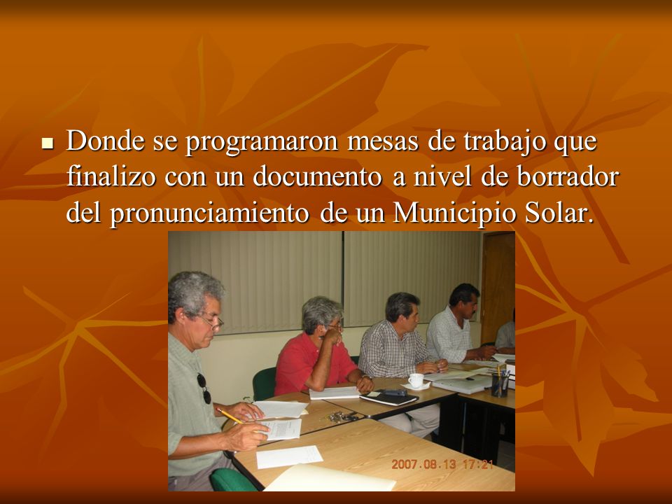 Donde se programaron mesas de trabajo que finalizo con un documento a nivel de borrador del pronunciamiento de un Municipio Solar.