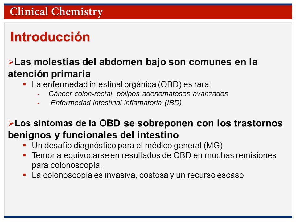 Introducción Las molestias del abdomen bajo son comunes en la atención primaria. La enfermedad intestinal orgánica (OBD) es rara: