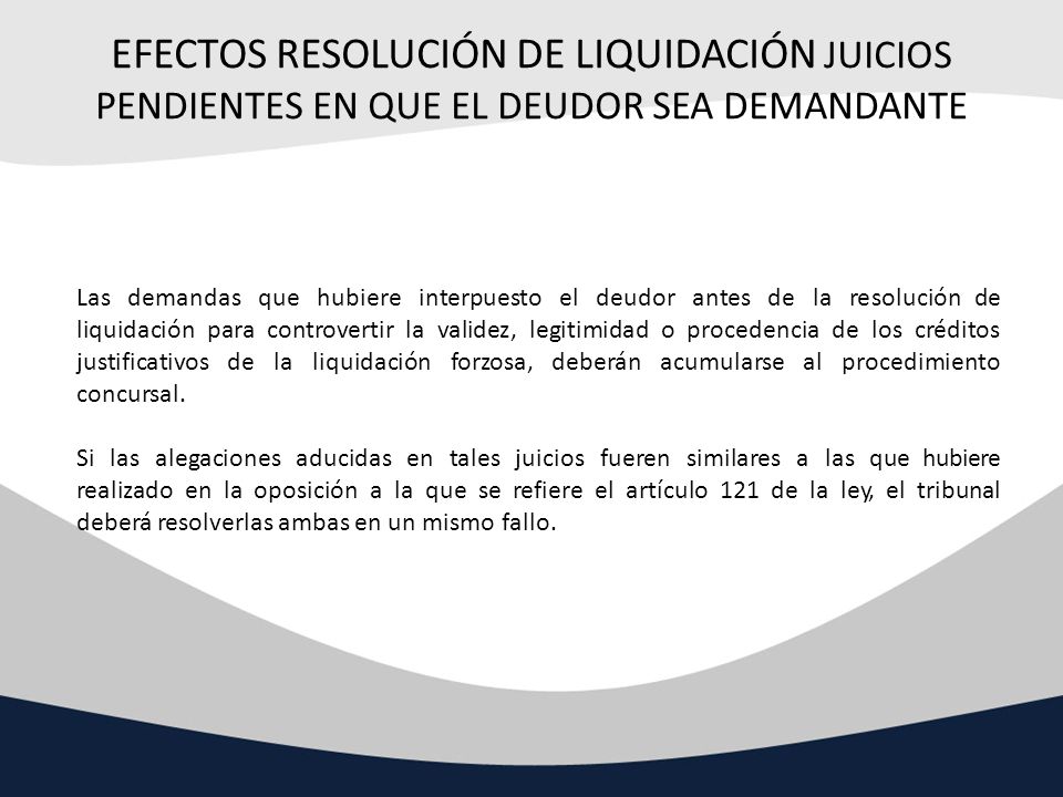 EFECTOS RESOLUCIÓN DE LIQUIDACIÓN JUICIOS PENDIENTES EN QUE EL DEUDOR SEA DEMANDANTE