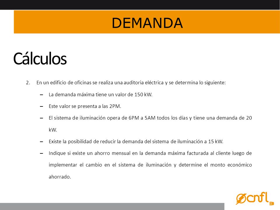 DEMANDA Cálculos. En un edificio de oficinas se realiza una auditoria eléctrica y se determina lo siguiente: