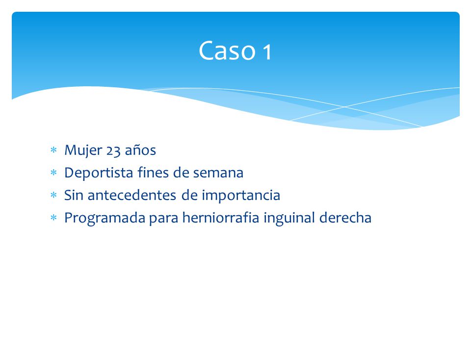 Caso 1 Mujer 23 años Deportista fines de semana