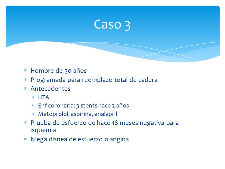 Caso 3 Hombre de 50 años Programada para reemplazo total de cadera