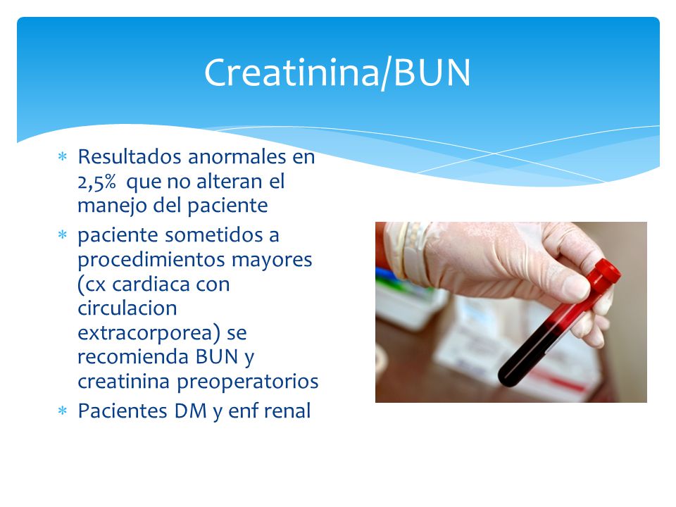 Creatinina/BUN Resultados anormales en 2,5% que no alteran el manejo del paciente.