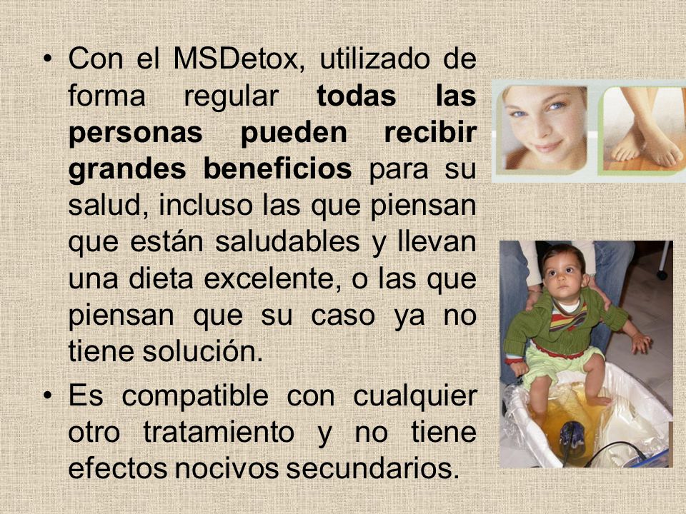 Con el MSDetox, utilizado de forma regular todas las personas pueden recibir grandes beneficios para su salud, incluso las que piensan que están saludables y llevan una dieta excelente, o las que piensan que su caso ya no tiene solución.