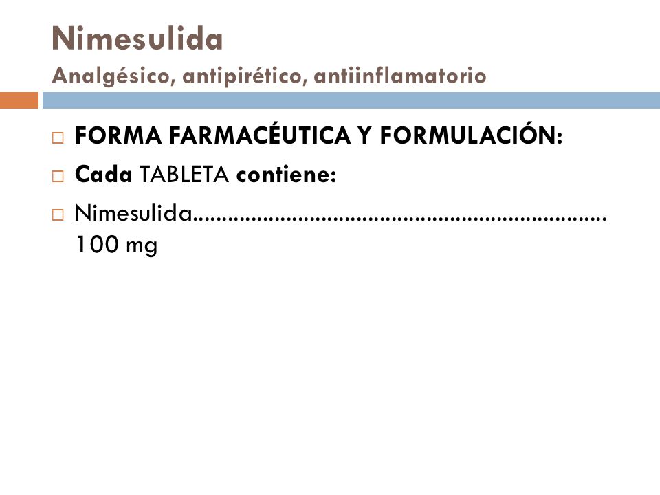 Nimesulida Analgésico, antipirético, antiinflamatorio