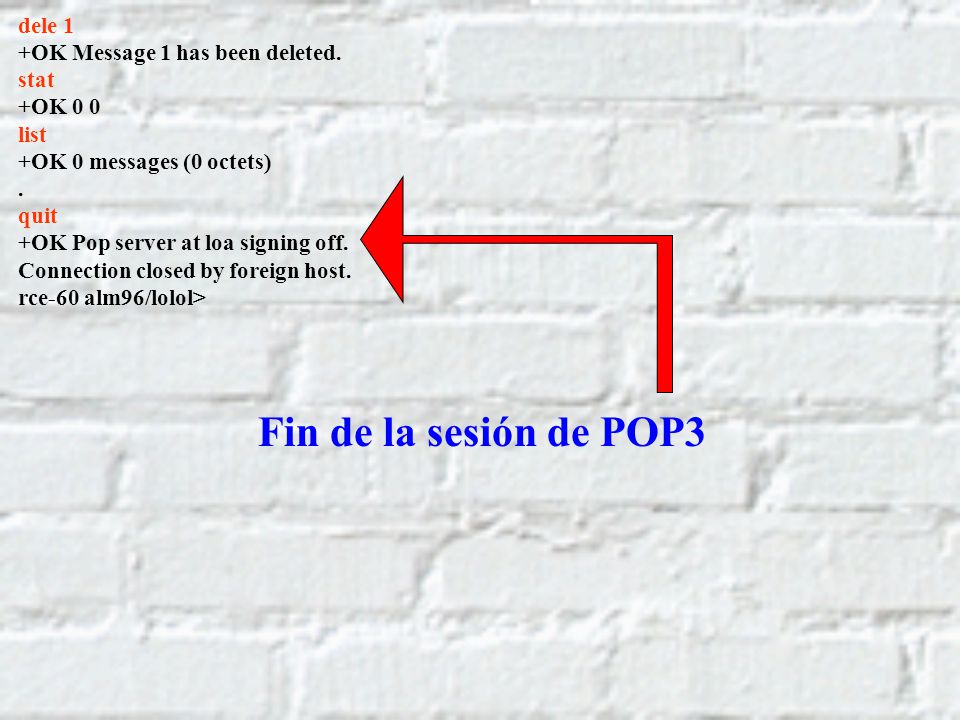 Fin de la sesión de POP3 dele 1 +OK Message 1 has been deleted. stat