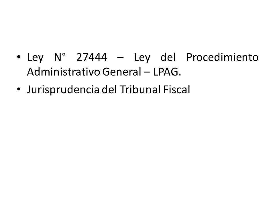 Ley N° – Ley del Procedimiento Administrativo General – LPAG.