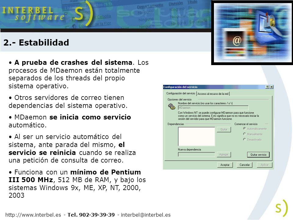 2.- Estabilidad A prueba de crashes del sistema. Los procesos de MDaemon están totalmente separados de los threads del propio sistema operativo.