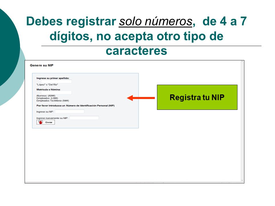 Debes registrar solo números, de 4 a 7 dígitos, no acepta otro tipo de caracteres
