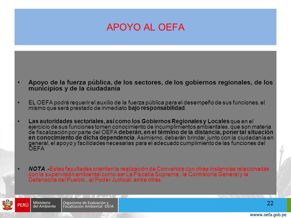 APOYO AL OEFA Apoyo de la fuerza pública, de los sectores, de los gobiernos regionales, de los municipios y de la ciudadanía.