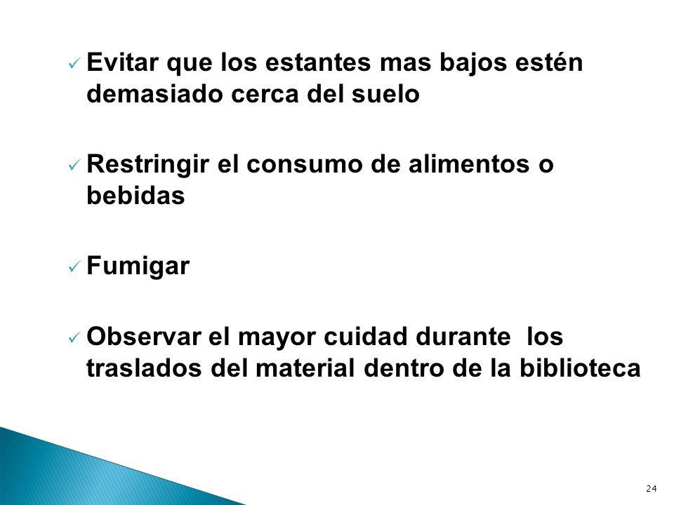 Evitar que los estantes mas bajos estén demasiado cerca del suelo