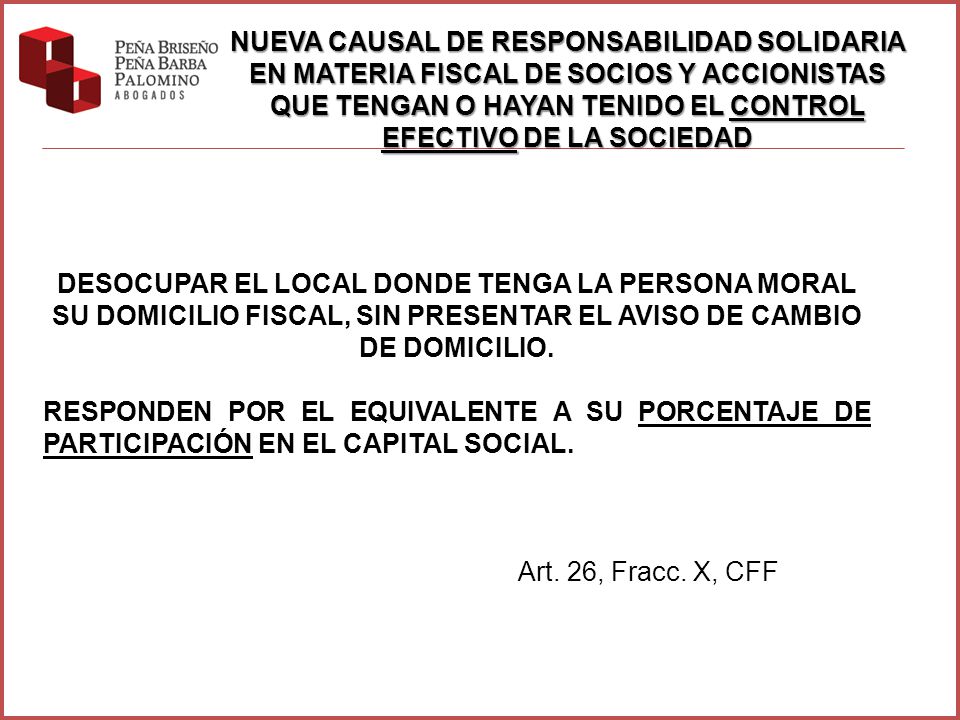 NUEVA CAUSAL DE RESPONSABILIDAD SOLIDARIA EN MATERIA FISCAL DE SOCIOS Y ACCIONISTAS QUE TENGAN O HAYAN TENIDO EL CONTROL EFECTIVO DE LA SOCIEDAD