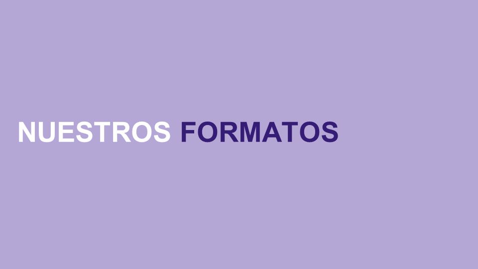 NUESTROS FORMATOS