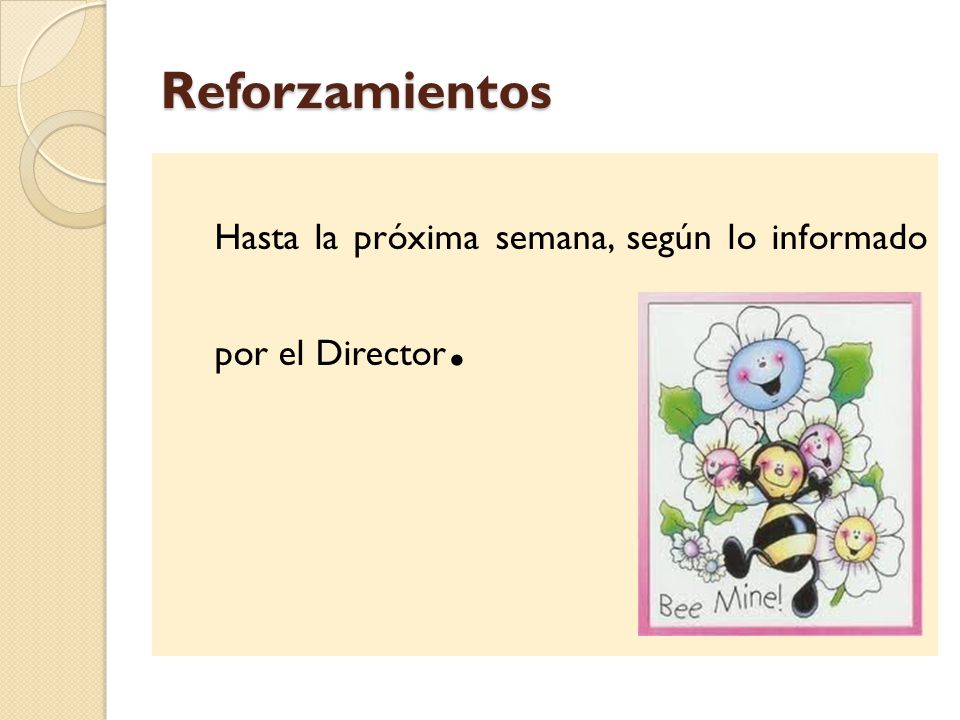 Hasta la próxima semana, según lo informado por el Director.