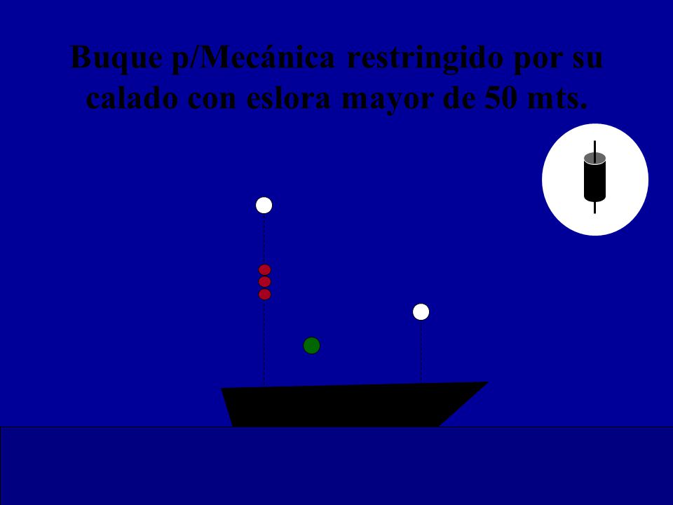 Buque p/Mecánica restringido por su calado con eslora mayor de 50 mts.