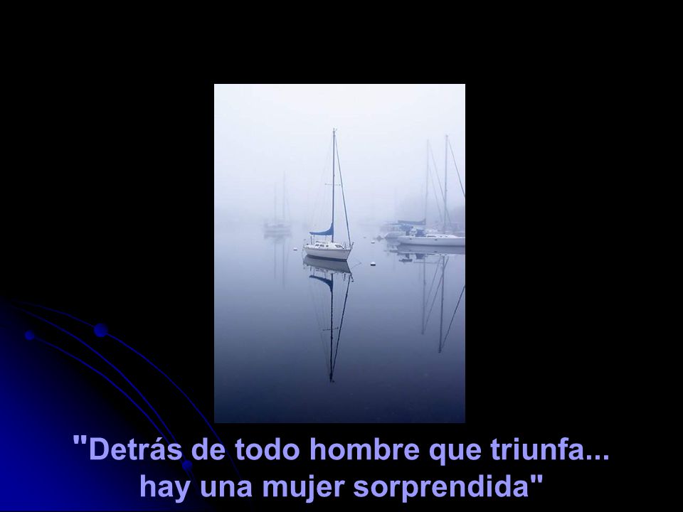 Detrás de todo hombre que triunfa... hay una mujer sorprendida