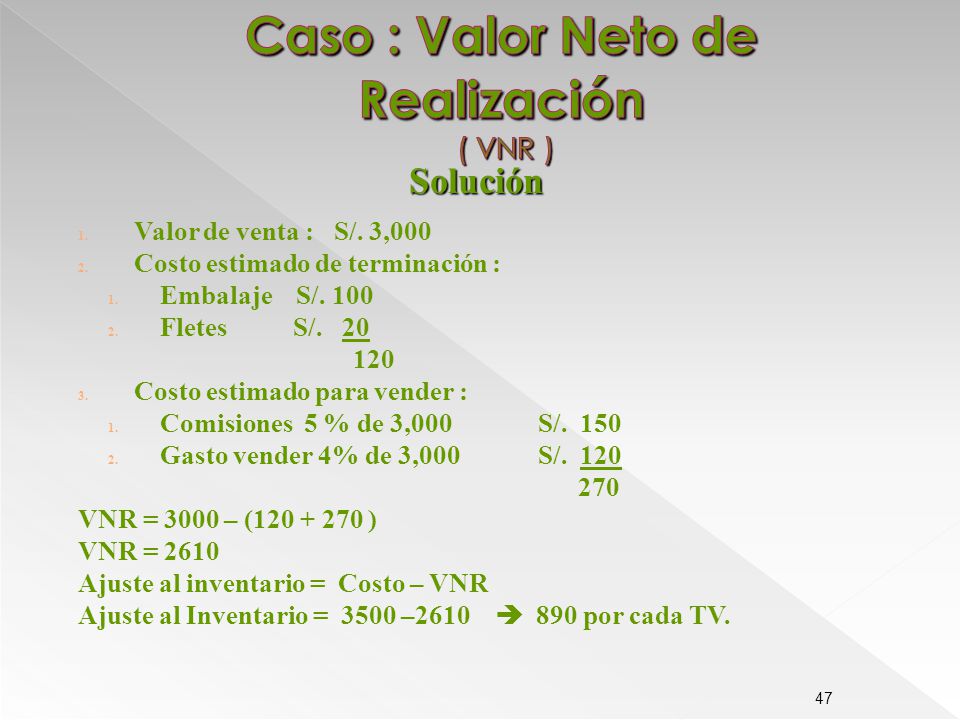 Caso : Valor Neto de Realización ( VNR )