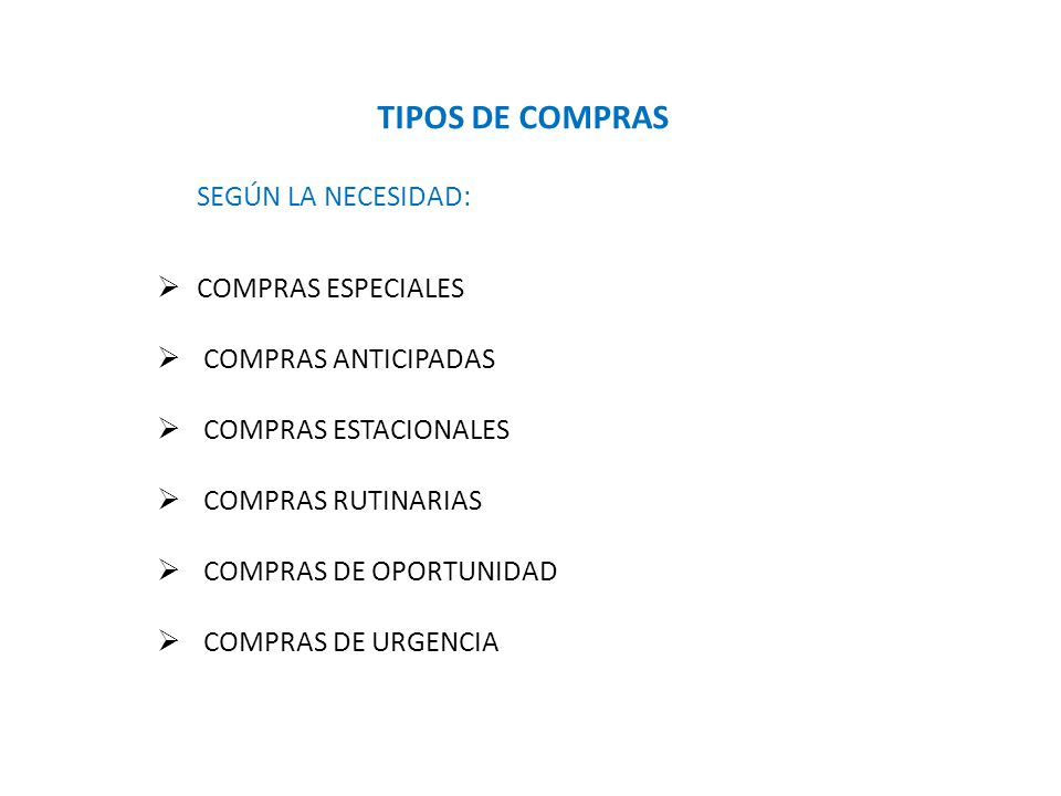 TIPOS DE COMPRAS SEGÚN LA NECESIDAD: COMPRAS ESPECIALES