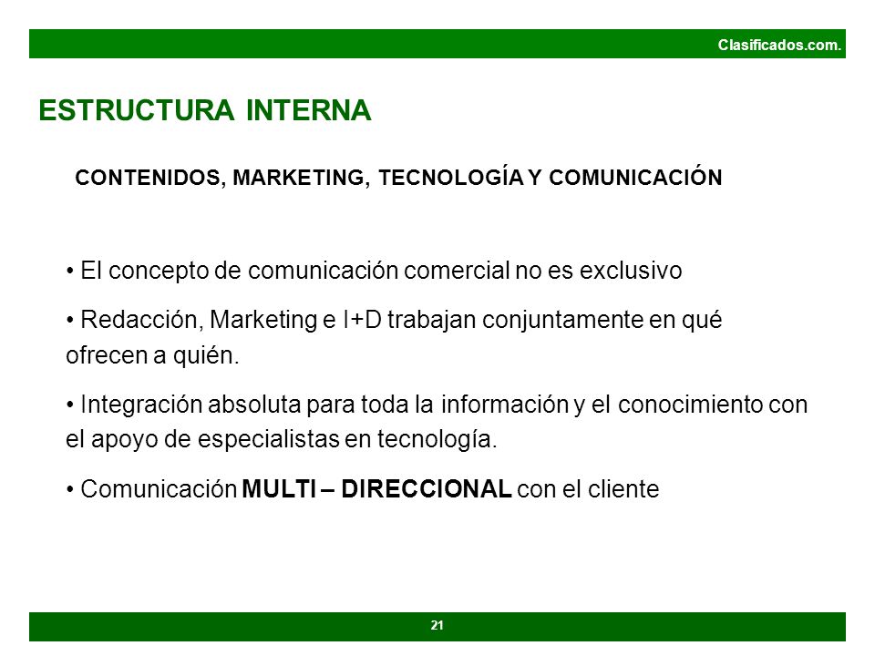 Clasificados.com. ESTRUCTURA INTERNA. CONTENIDOS, MARKETING, TECNOLOGÍA Y COMUNICACIÓN. El concepto de comunicación comercial no es exclusivo.