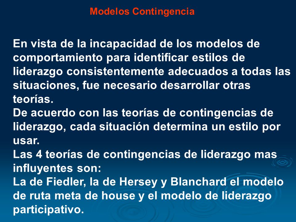 Las 4 teorías de contingencias de liderazgo mas influyentes son: