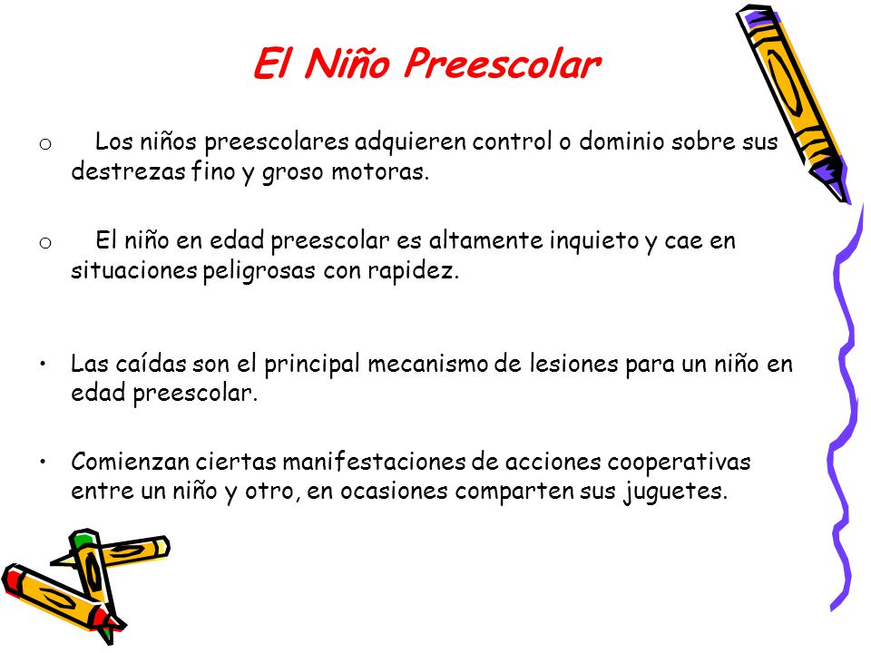 El Niño Preescolar o Los niños preescolares adquieren control o dominio sobre sus destrezas fino y groso motoras.