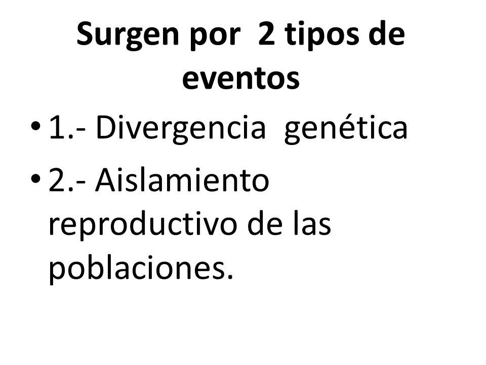Surgen por 2 tipos de eventos