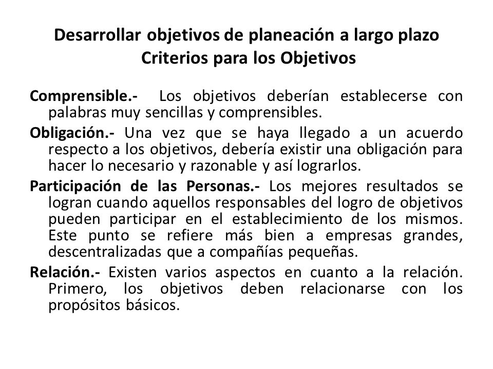 Desarrollar objetivos de planeación a largo plazo Criterios para los Objetivos