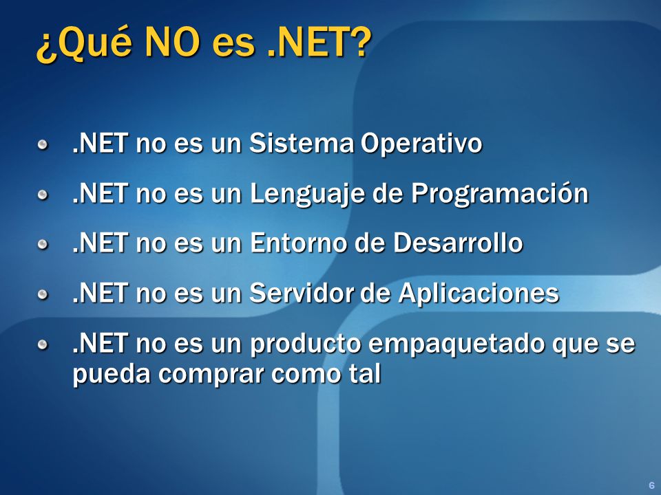 ¿Qué NO es .NET .NET no es un Sistema Operativo
