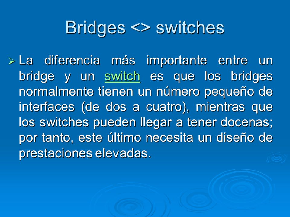 Bridges <> switches