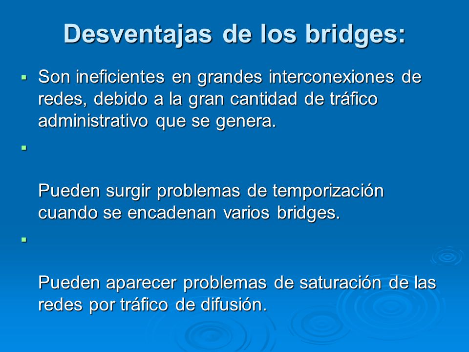 Desventajas de los bridges: