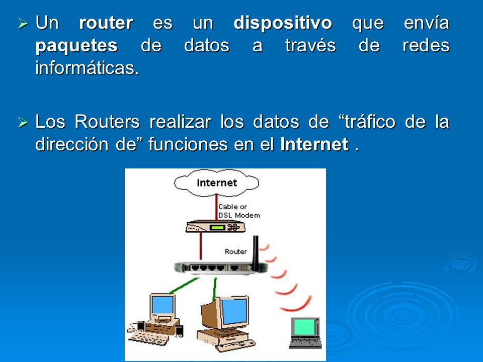 Un router es un dispositivo que envía paquetes de datos a través de redes informáticas.