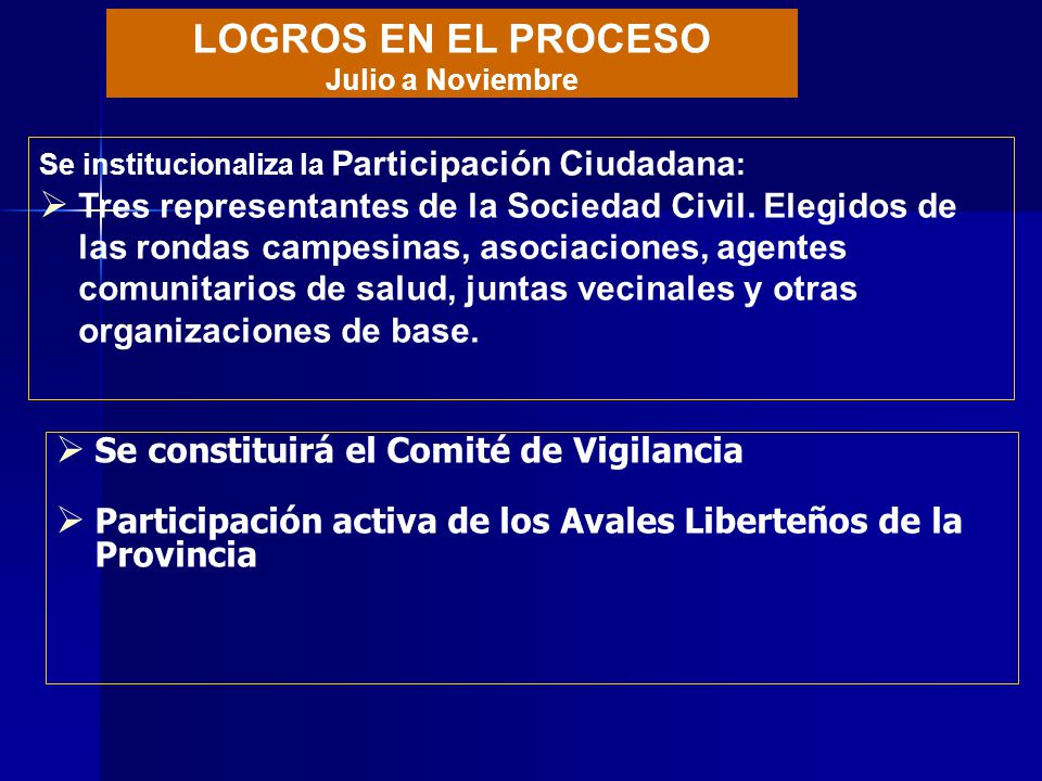 LOGROS EN EL PROCESO Julio a Noviembre. Se institucionaliza la Participación Ciudadana: