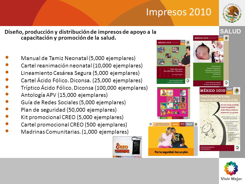 Impresos 2010 Diseño, producción y distribución de impresos de apoyo a la capacitación y promoción de la salud.