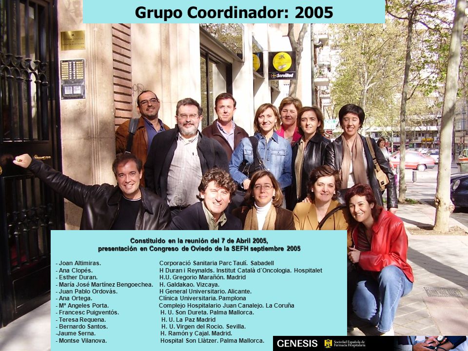 Grupo Coordinador: 2005 Constituido en la reunión del 7 de Abril 2005,