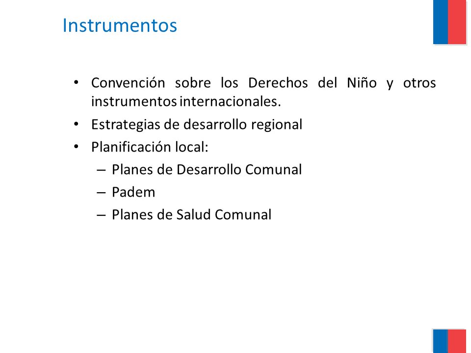Instrumentos Convención sobre los Derechos del Niño y otros instrumentos internacionales. Estrategias de desarrollo regional.