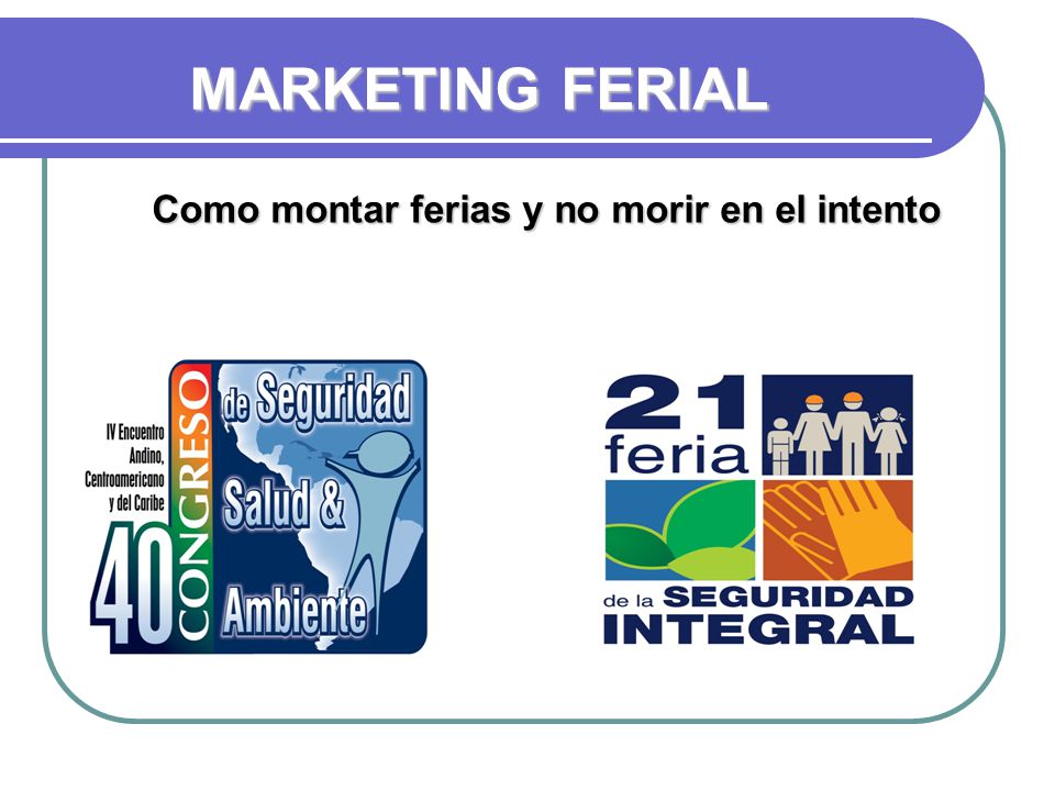 MARKETING FERIAL Como montar ferias y no morir en el intento