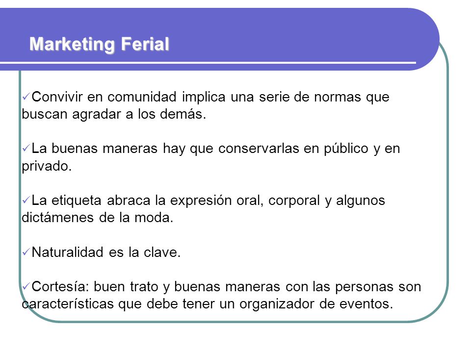 Marketing Ferial Convivir en comunidad implica una serie de normas que buscan agradar a los demás.