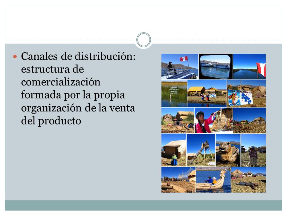 Canales de distribución: estructura de comercialización formada por la propia organización de la venta del producto