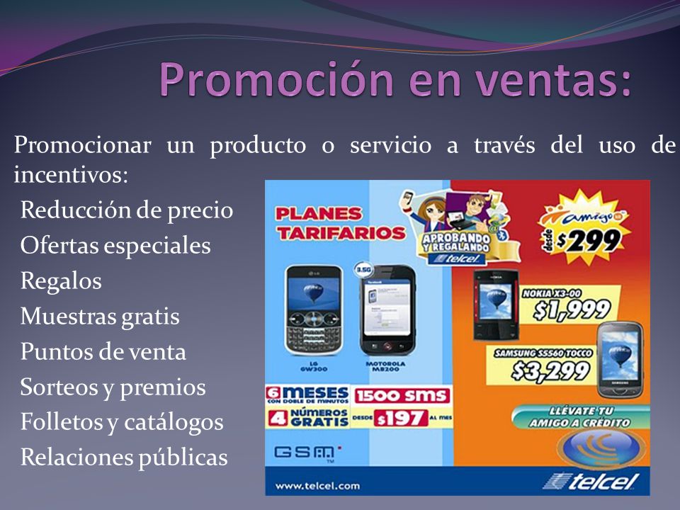 Promoción en ventas: Promocionar un producto o servicio a través del uso de incentivos: Reducción de precio.