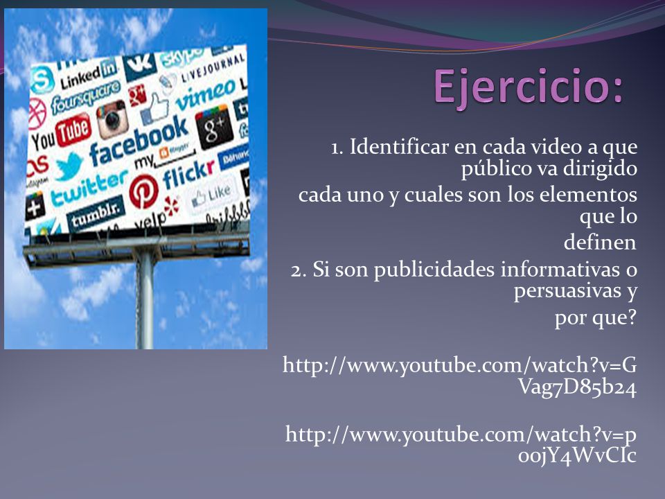 Ejercicio: 1. Identificar en cada video a que público va dirigido