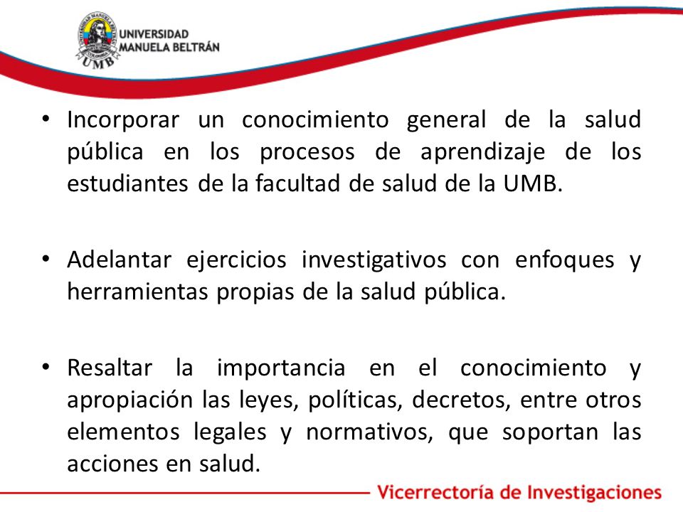 Incorporar un conocimiento general de la salud pública en los procesos de aprendizaje de los estudiantes de la facultad de salud de la UMB.