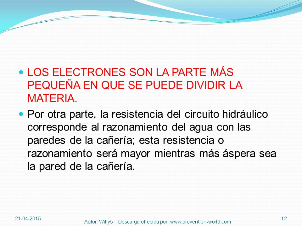 LOS ELECTRONES SON LA PARTE MÁS PEQUEÑA EN QUE SE PUEDE DIVIDIR LA MATERIA.